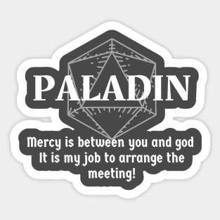 "Mercy Is Between You and God. It Is My Job To Arrange The Meeting! Paladin Class Print Sticker